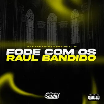 Fode Com os Raul Bandido by MC Marte