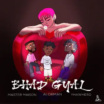 Bhad Gyal by MASTER MAISON