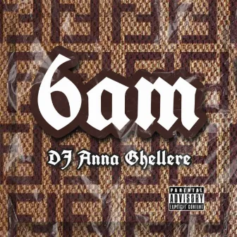 6am by DJ Anna Ghellere