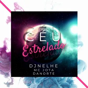 Céu Estrelado by MC JOTA DANORTE