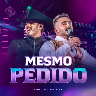 Mesmo Pedido (Ao Vivo) by Pedro Paulo & Alex