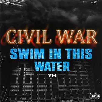 Civil War/Swim in This Water by YH