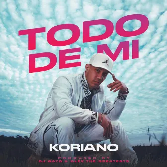 TODO DE MI by Koriano