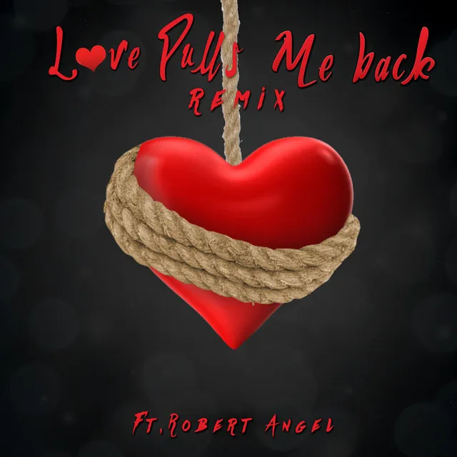 Love Pulls Me Back (Remix)