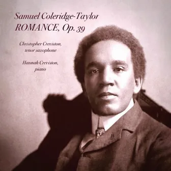 Coleridge-Taylor: Romance, Op. 39 (Arr. for Tenor Saxophone and Piano by Christopher Creviston) by Hannah Creviston