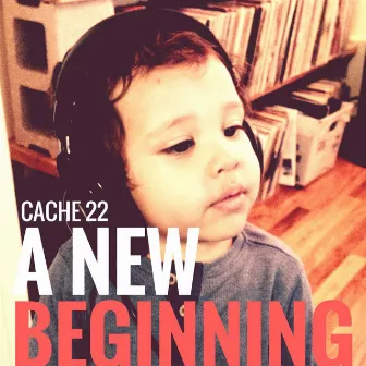 A New Beginning by Cache 22