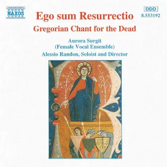 Ego Sum Resurrectio: Gregorian Chant for the Dead by Alessio Randon