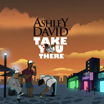 Take You There by Ashley David