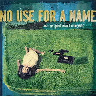 The Feel Good Record of the Year by No Use For A Name