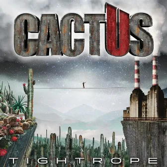 Tightrope by Cactus