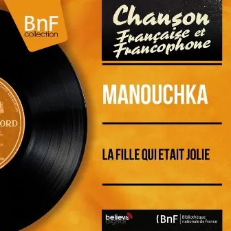 La fille qui était jolie (feat. Jean Bouchéty et son orchestre) [Mono Version] by Manouchka