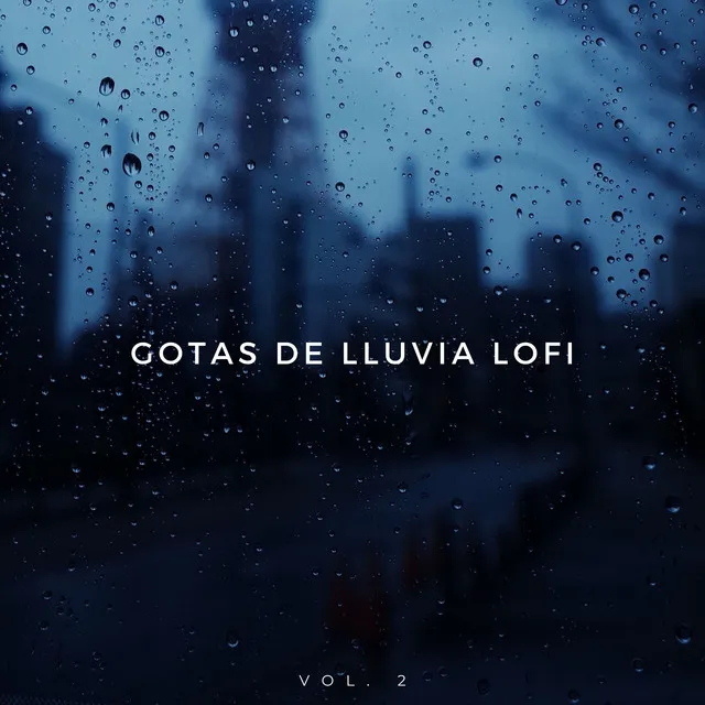 Gotas De Lluvia Lofi Vol. 2