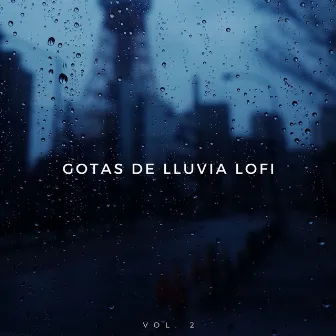 Gotas De Lluvia Lofi Vol. 2 by Sonidos pop de baja fidelidad