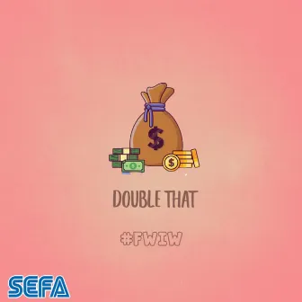 Double That by Sefa M