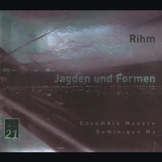 Rihm: Jagden und Formen by Dominique My