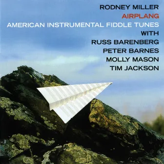 Airplang: American Instrumental Fiddle Tunes by Rodney Miller