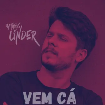 Vem Ca by Matheus Linder