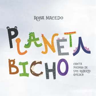 Planeta Bicho by Rosa Macedo