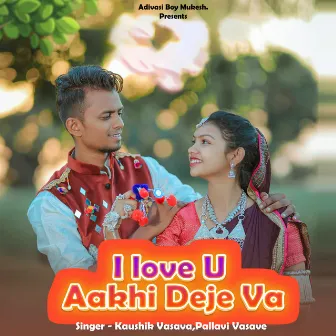 I love U Aakhi Deje Va by Kaushik Vasava