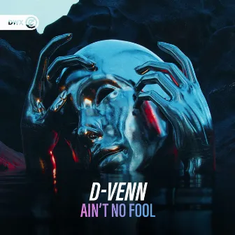 Ain't No Fool by D-Venn