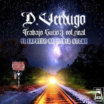 TRABAJO SUCIO 3 VOL.FINAL, EL EXPRESO DE MEDIANOCHE by D.VERDUGO