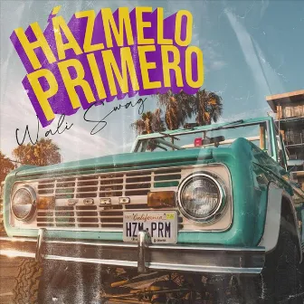 Házmelo Primero by Wali Swag