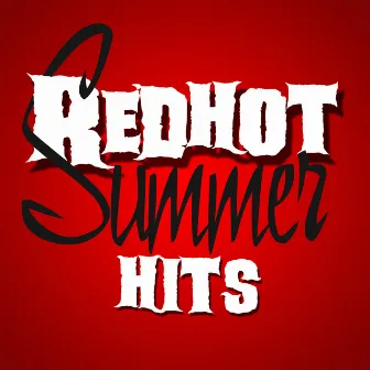 Red Hot Summer Hits by Party Mix All-Stars