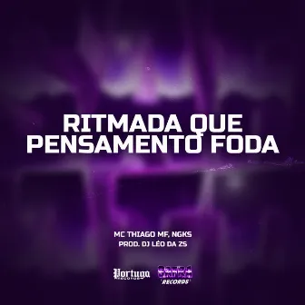 Ritmada Que Pensamento Foda by MC Thiago Mf