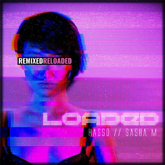 Loaded: RELOADED by Sasha M