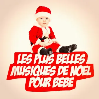 Les plus belles musiques de Noël pour bébé by Bébé Berceuse