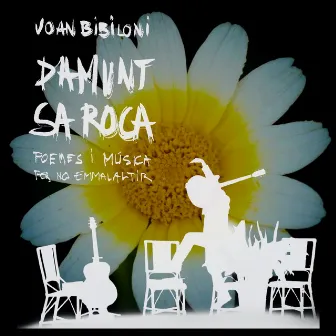 Damunt Sa Roca (Poemes i Música per no Emmalaltir) by Joan Bibiloni