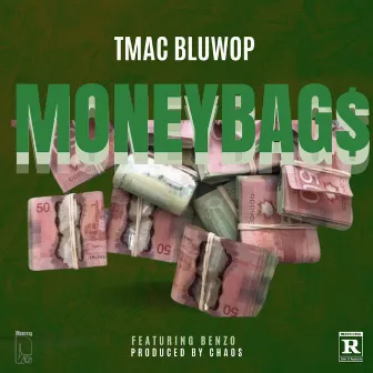 MONEYBAGS by TMAC BLUWOP