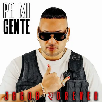 Pa Mi Gente by Jacob Forever