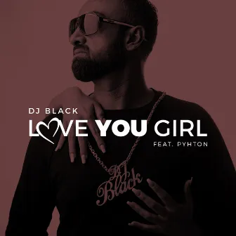 Love You Girl by DJ Black