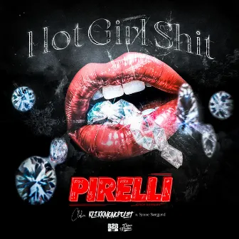 Hot Girl Shit (Pirelli) by Clöben