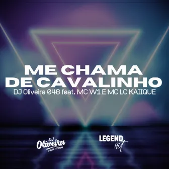 Me chama de Cavalinho by DJ OLIVEIRA 048