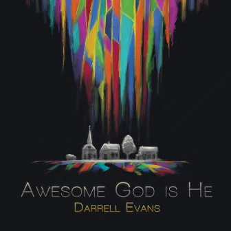 Awesome God Is He by Darrell Evans