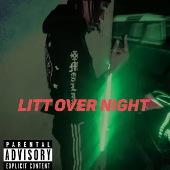 Lit Over Night by PM