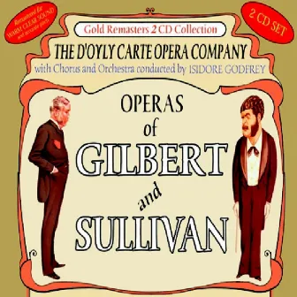 Operas of Gilbert & Sullivan: Patience & The Mikado (Overture) / The Mikado (Remainder) by The D'Oyly Carte Opera Company