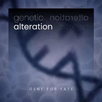 Genetic Alteration by gene for fate