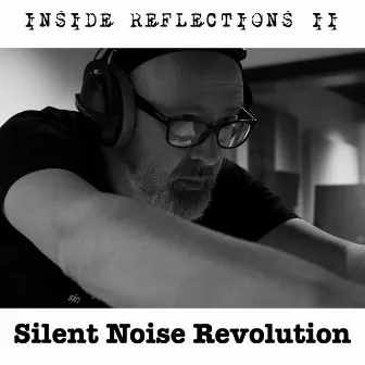 Inside Reflections II by Silent Noise Revolution