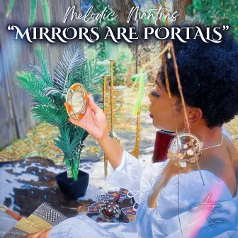 Melodic Mantras: Mirrors are Portals by Allegra Siren