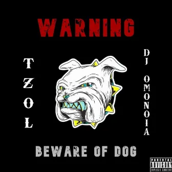 BEWARE OF DOG by TZOL