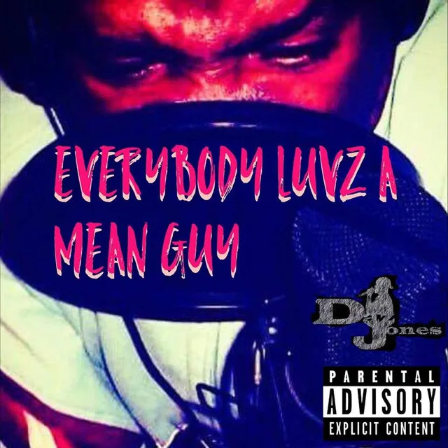 Everybody Luvz a Mean Guy