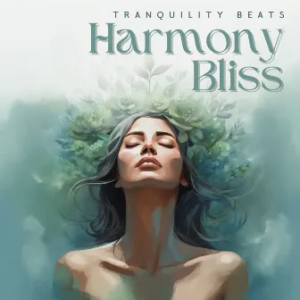 Harmony Bliss: Tranquility Beats for Serene Mind and Ultimate Relaxation by Jack Thought