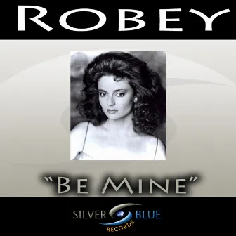 Be Mine by Robey