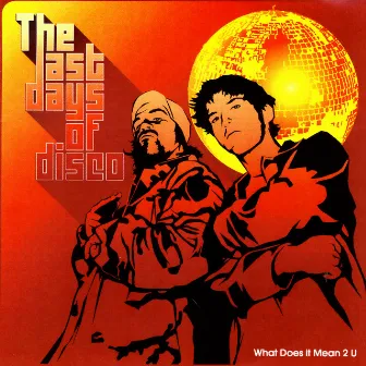 What does it mean 2 U feat. Oneson & Blest by The Last Days Of Disco