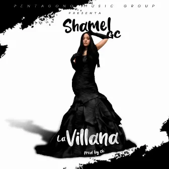 La Villana by Shamel Gc