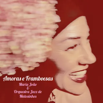 Amoras e Framboesas by Maria João