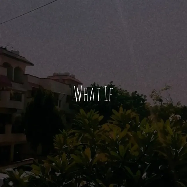 What If